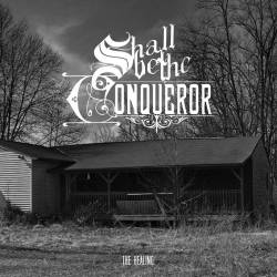 Shall Be The Conqueror : The Healing